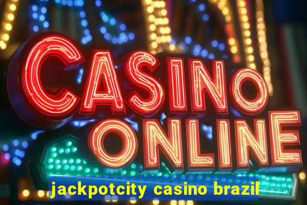 jackpotcity casino brazil